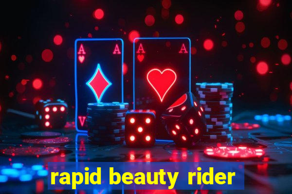 rapid beauty rider